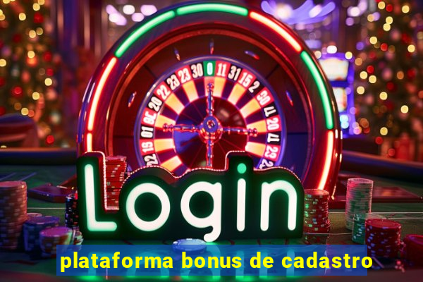 plataforma bonus de cadastro